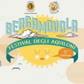 BERGAMOVOLA, Festival degli Aquiloni 17-18 giugno