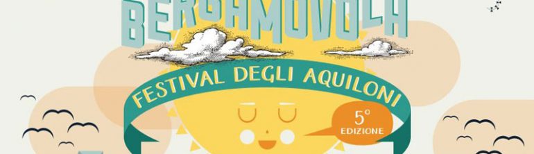 BERGAMOVOLA, Festival degli Aquiloni 17-18 giugno